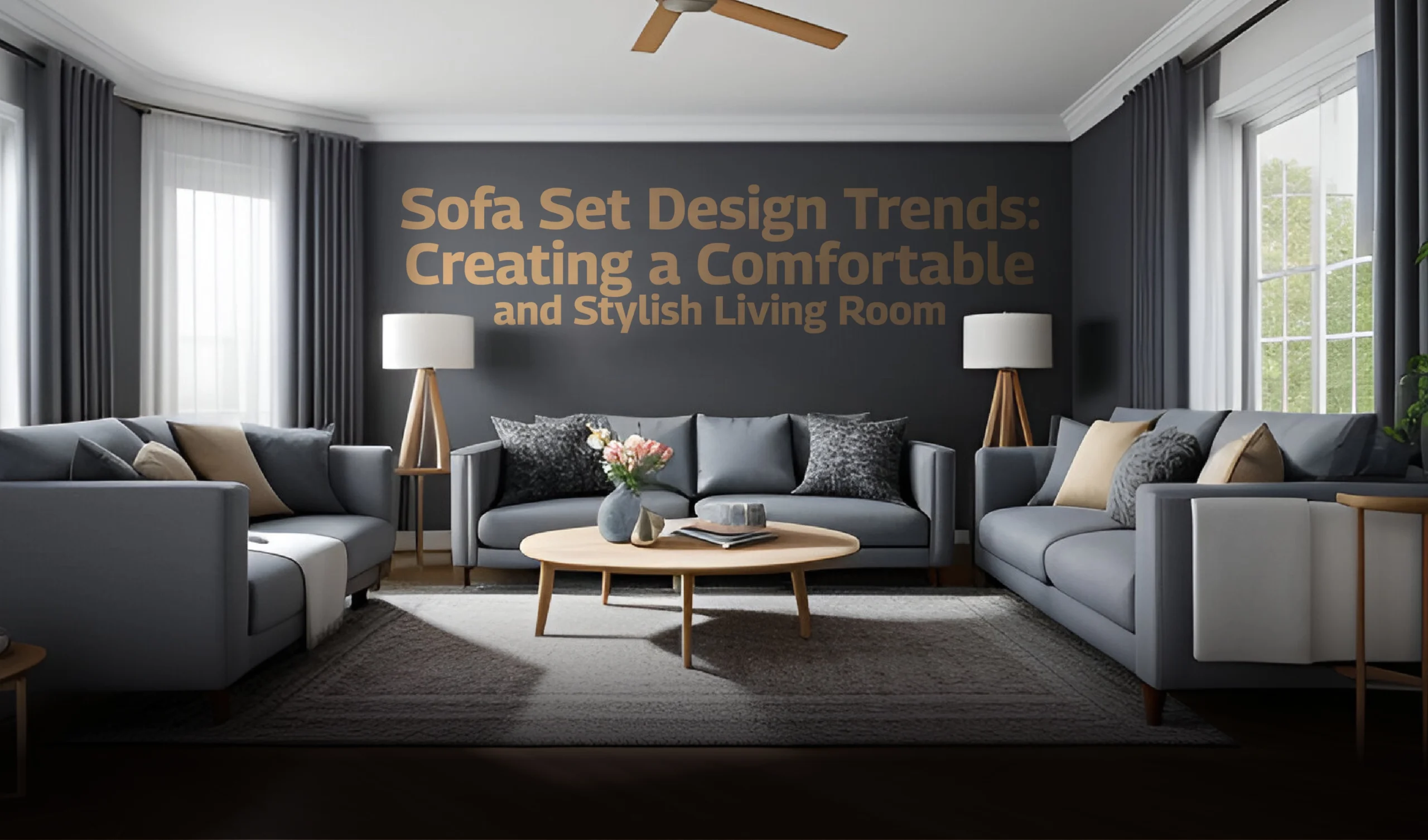 Sofa Set Design Trends: Creating a Comfortable and Stylish Living Room