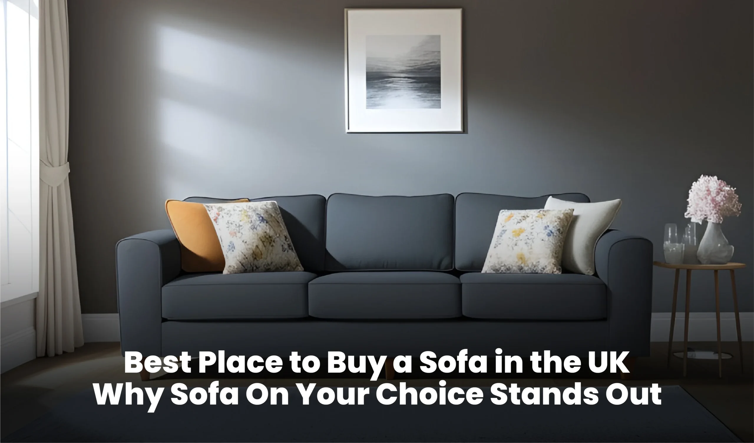 Best Place to Buy a Sofa in the UK Why Sofa On Your Choice Stands Out