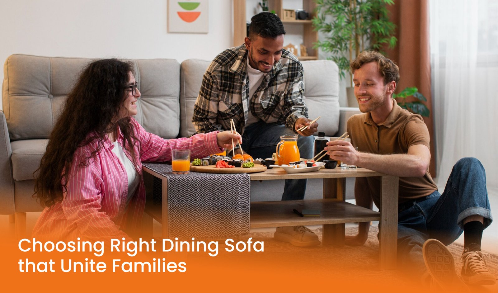 Choosing Right Dining Sofa that Unite Families