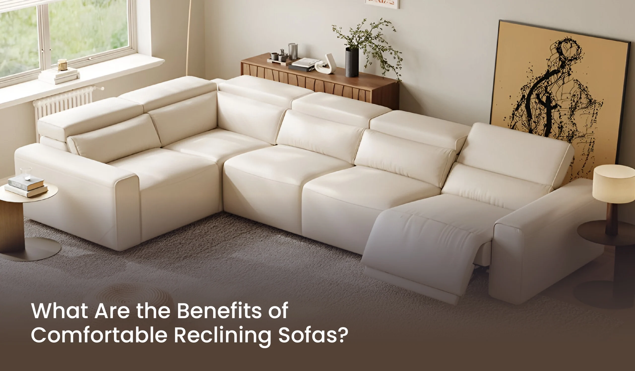 Benefits of Comfortable Reclining Sofas