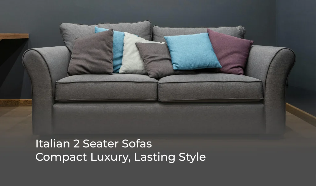 Italian 2 Seater Sofas